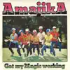 Amajika - Got My Magic Working - Single